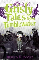 Cover of Grisly Tales from Tumblewater by Bruno Vincent