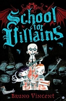Cover of School For Villains by Bruno Vincent