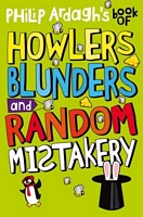 Philip Ardagh's Book of Howlers Blunders and Random Mistakery