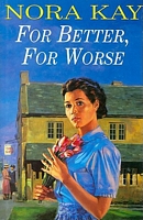 Cover of For Better or Worse by Nora Kay