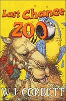 Cover of Last Chance Zoo by W.J. Corbett