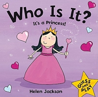 Cover of Who Is It? It's a Princess! by Helen Jackson