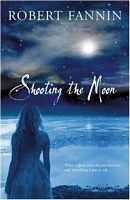 Cover of Shooting the Moon by Robert Fannin
