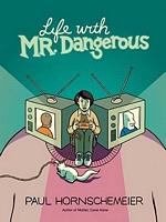 Life with Mr. Dangerous