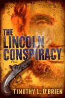 Cover of The Lincoln Conspiracy by Timothy L. O'Brien