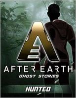 Hunted - After Earth: Ghost Stories