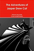 Cover of The Adventures of Jasper Drew Cat by Shannon Rouchelle