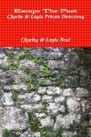Cover of Escape The Past Charlie & Linda Private Detectives by Charles Neuf