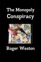 Cover of The Monopoly Conspiracy by Roger Weston