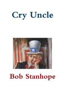 Cover of Cry Uncle by Bob Stanhope