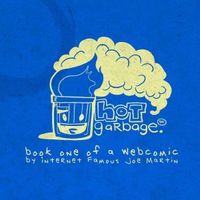 Hot Garbage, Volume 1 Internet Famous