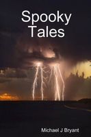 Cover of Spooky Tales by Michael J. Bryant