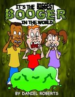 It's the Biggest Booger in the World!