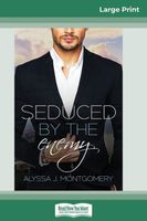 Cover of Seduced by the Enemy by Alyssa J. Montgomery