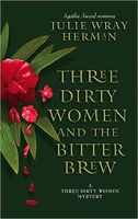 Three Dirty Women and the Bitter Brew