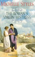 The Roman's Virgin Mistress