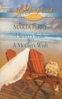 Hunter's Bride / A Mother's Wish