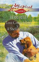 Love Comes Home / A Sheltering Love