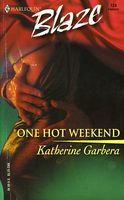 Cover of One Hot Weekend by Katherine Garbera