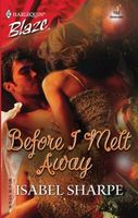 Cover of Before I Melt Away by Isabel Sharpe