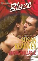 Cover of Uncontrollable by Susan Kearney