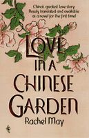 Cover of Love in a Chinese Garden by Rachel May
