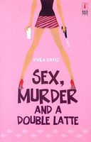 Sex, Murder and A Double Latte