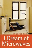 Cover of I Dream of Microwaves by Imad Rahman
