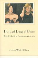 Cover of The Last Days of Disco, With Cocktails at Petrossian Afterwards by Whit Stillman