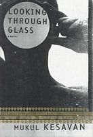Cover of Looking Through Glass by Mukul Kesavan
