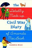 The Totally Made-up Civil War Diary of Amanda MacLeish