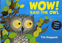 Wow! Said the Owl