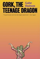 Cover of Gork, the Teenage Dragon by Gabe Hudson