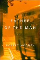 Cover of Father of the Man by Robert Mooney