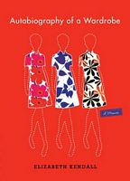 Cover of Autobiography of a Wardrobe by Elizabeth Kendall