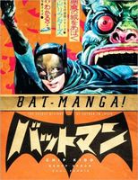 Bat-Manga!: The Secret History of Batman in Japan