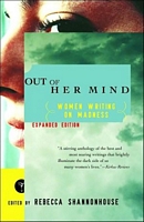 Out of Her Mind: Women Writing on Madness