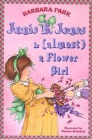 Junie B. Jones Is (Almost) a Flower Girl