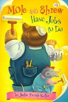 Mole and Shrew Have Jobs To Do