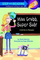 Miss Grubb, Super Sub!: A Write-In Reader