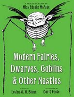 Modern Fairies, Dwarves, Goblins, and Other Nasties