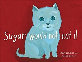 Sugar Would Not Eat It