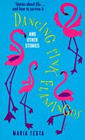 Dancing Pink Flamingos and Other Stories