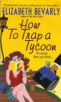 How to Trap a Tycoon