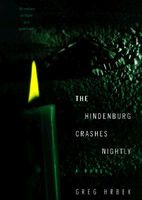 The Hindenburg Crashes Nightly