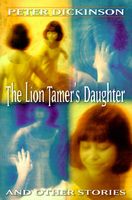 The Lion Tamer's Daughter and Other Stories