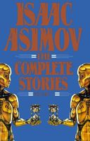 Isaac Asimov: The Complete Stories, Vol. 1