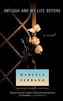 Cover of Antigua and My Life Before by Marcela Serrano