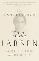 The Complete Fiction of Nella Larsen