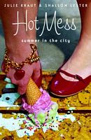 Cover of Hot Mess: Summer in the City by Julie Kraut; Shallon Lester